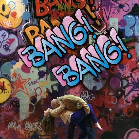 Bang! Bang!