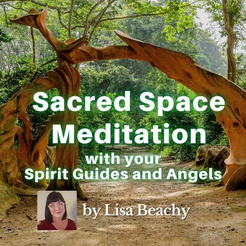 A Sacred Space Meditation with Spirit Guides and Angels