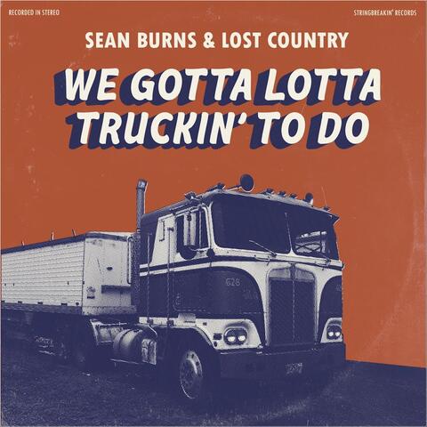 We Gotta Lotta Truckin' to Do