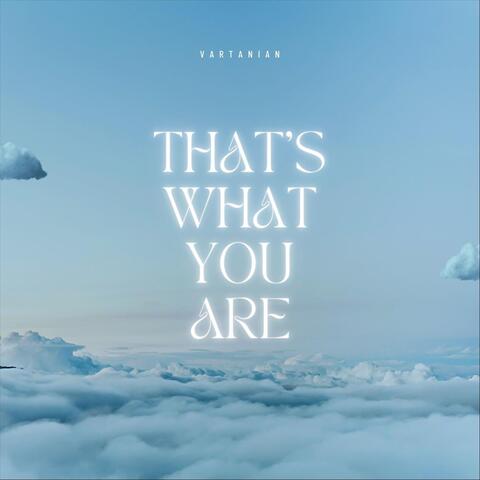That's What You Are