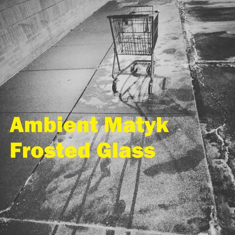 Frosted Glass