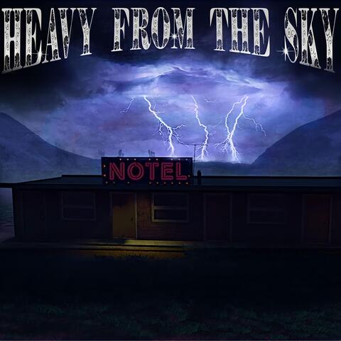 Heavy from the Sky
