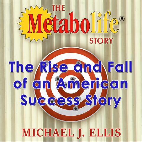 The Metabolife Story: The Rise and Fall of an American Success Story