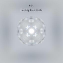 Nothing Else Exists