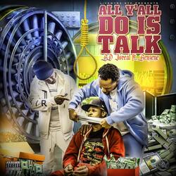 All Y’all Do Is Talk (feat. Benzene)