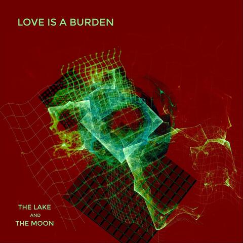 Love Is a Burden