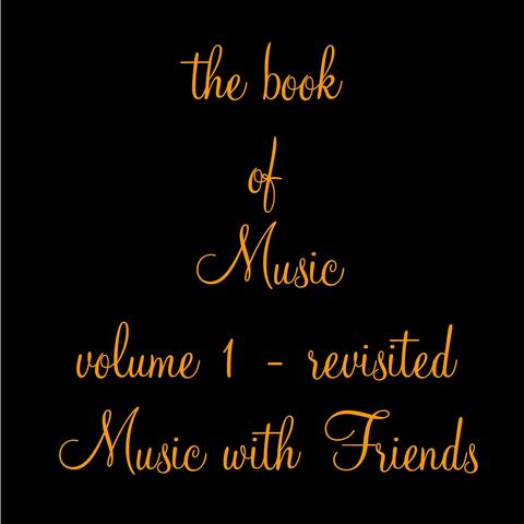 the book of Music, vol. 1: revisited Music with Friends