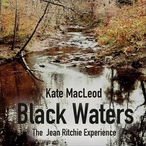 Black Waters - The Jean Ritchie Experience