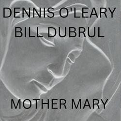 Mother Mary (feat. Bill Dubrul)