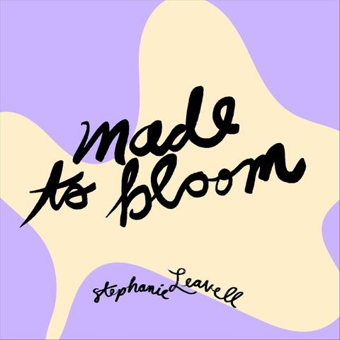Made to Bloom