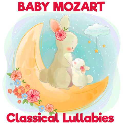 Baby Mozart: Classical Lullabies