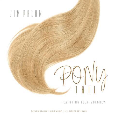 Ponytail (feat. Jody Mulgrew)