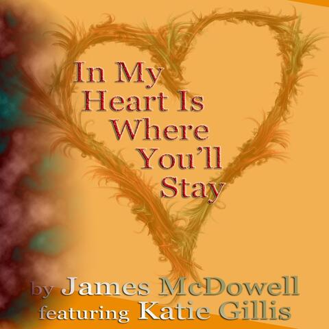 In My Heart Is Where You'll Stay (feat. Katie Gillis)