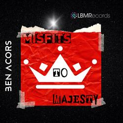 Misfits To Majesty