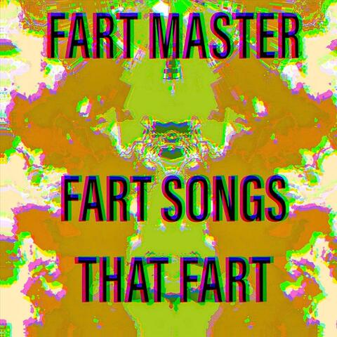 Fart Songs That Fart