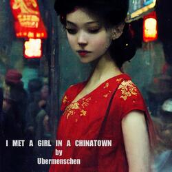 I Met a Girl in a Chinatown