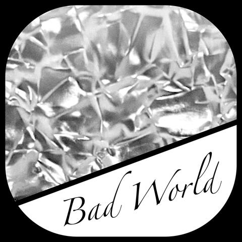 Bad World