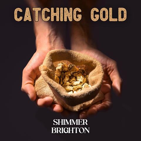Catching Gold