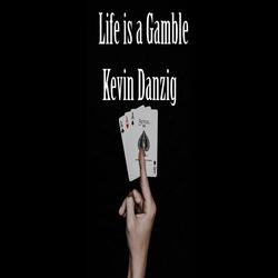 Life Is a Gamble