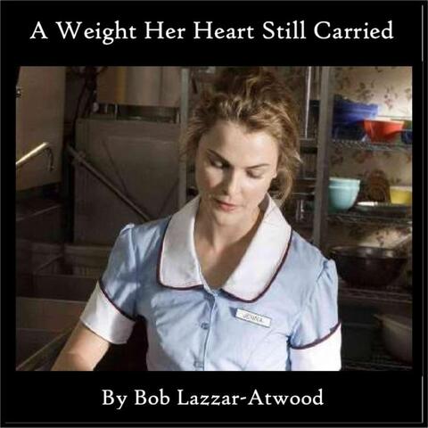 A Weight Her Heart Still Carried
