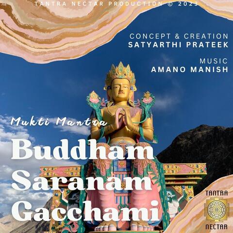 Mukti Mantra: Buddham Saranam Gacchami
