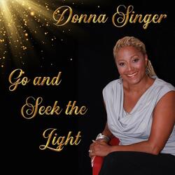 Go and Seek the Light