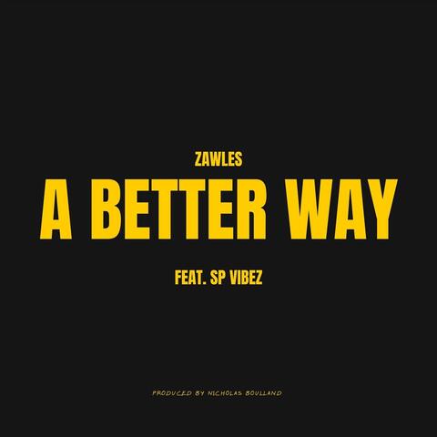 A Better Way (feat. SP Vibez)