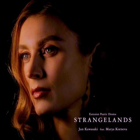 STRANGELANDS (Eurasian Poetic Drama)