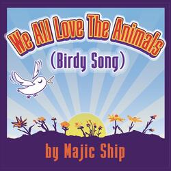 We All Love the Animals (Birdy Song)