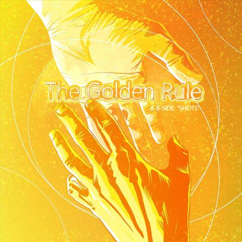 The Golden Rule / Shots