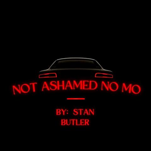 Not Ashamed No Mo