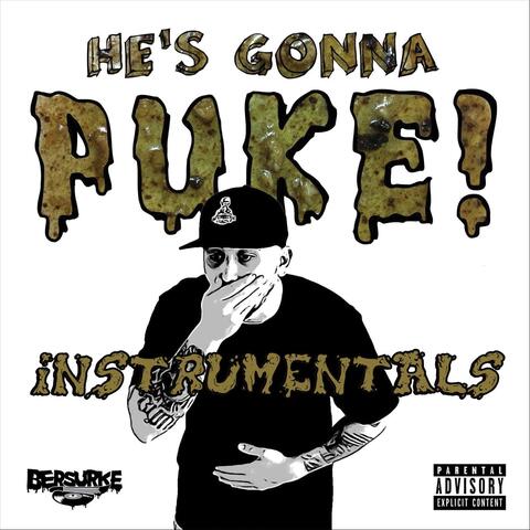 He's Gonna Puke! (Instrumentals)