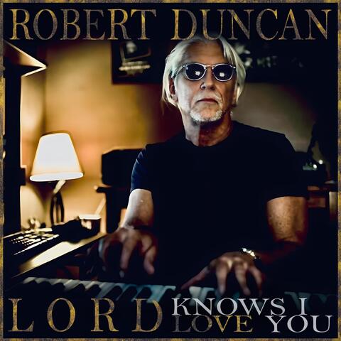 Lord Knows I Love You