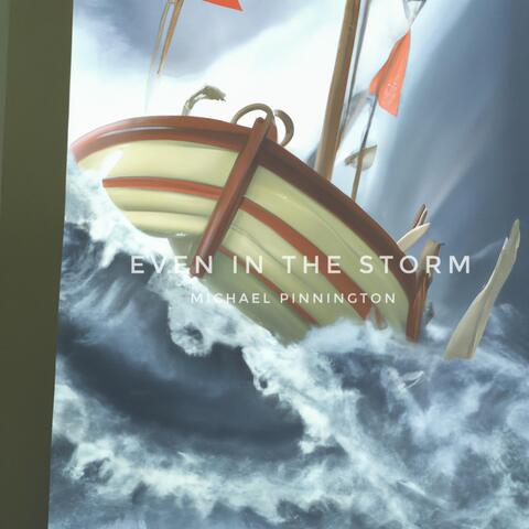 Even in the Storm
