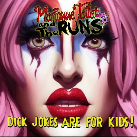 Dick Jokes are for Kids!
