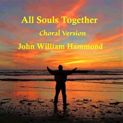 All Souls Together (Choral Version)