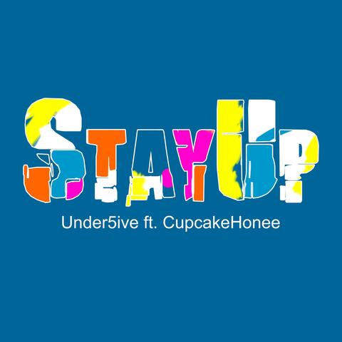 StayUp (feat. CupcakeHonee)
