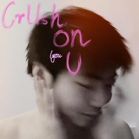 Crush On U