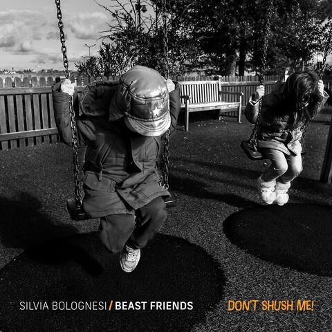 Beast Friends / Don’t Shush Me!