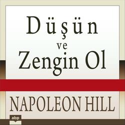 Birinci Bölüm: Arzu. Düşün Ve Zengin Ol