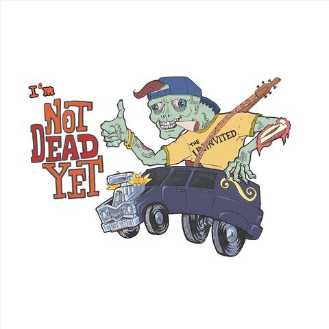 I'm Not Dead Yet