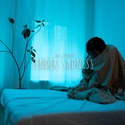 Tender Sadness