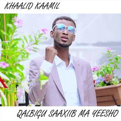 Qalbigu Saaxiib Ma Yeesho