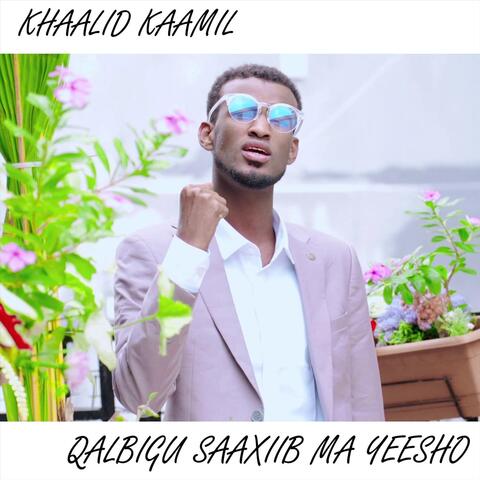 Qalbigu Saaxiib Ma Yeesho