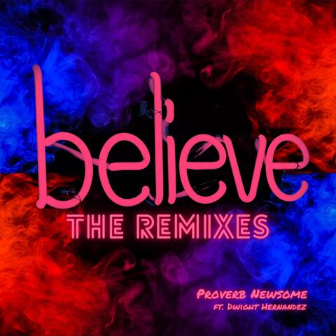 Believe (Didn’t You Know) the Remixes