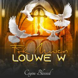 Fok Mwen Louwe'w