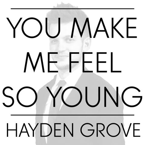 You Make Me Feel so Young