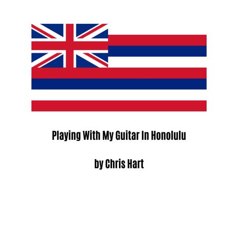 Playing With My Guitar In Honolulu