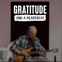 Gratitude and a Heartbeat