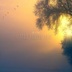 Still Feeling Blue